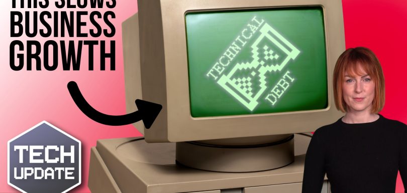 Is “technical debt” slowing your business growth?