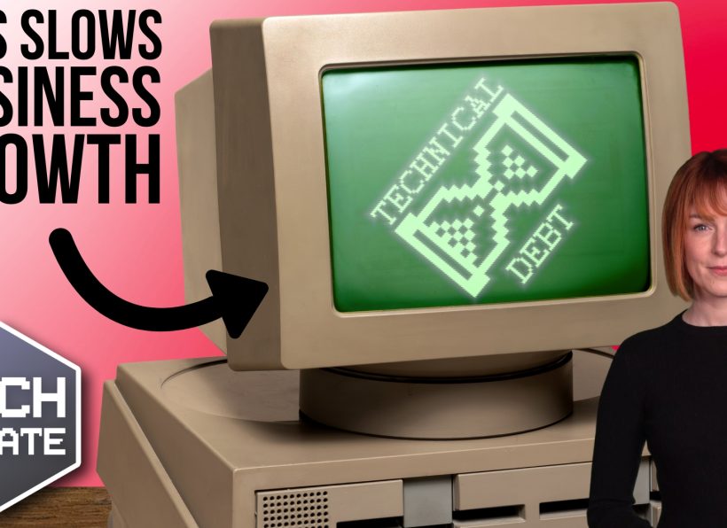 Is “technical debt” slowing your business growth?