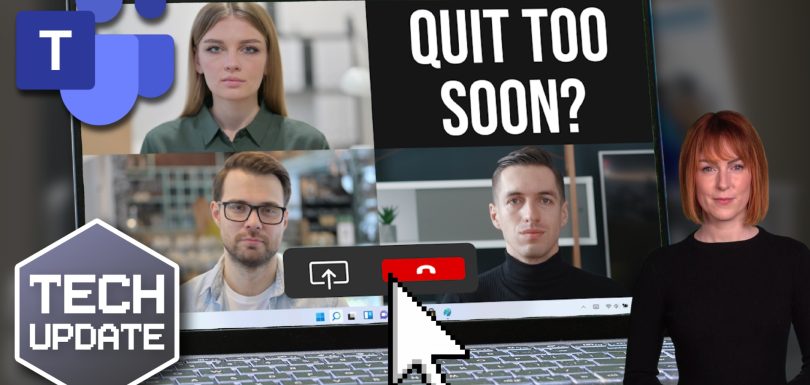 Teams update: No more accidental quitting Teams update: No more accidental quitting